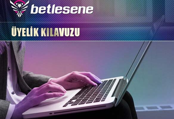 betlesene uyelik kilavuzu