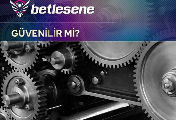 betlesene gıuvenilir mi